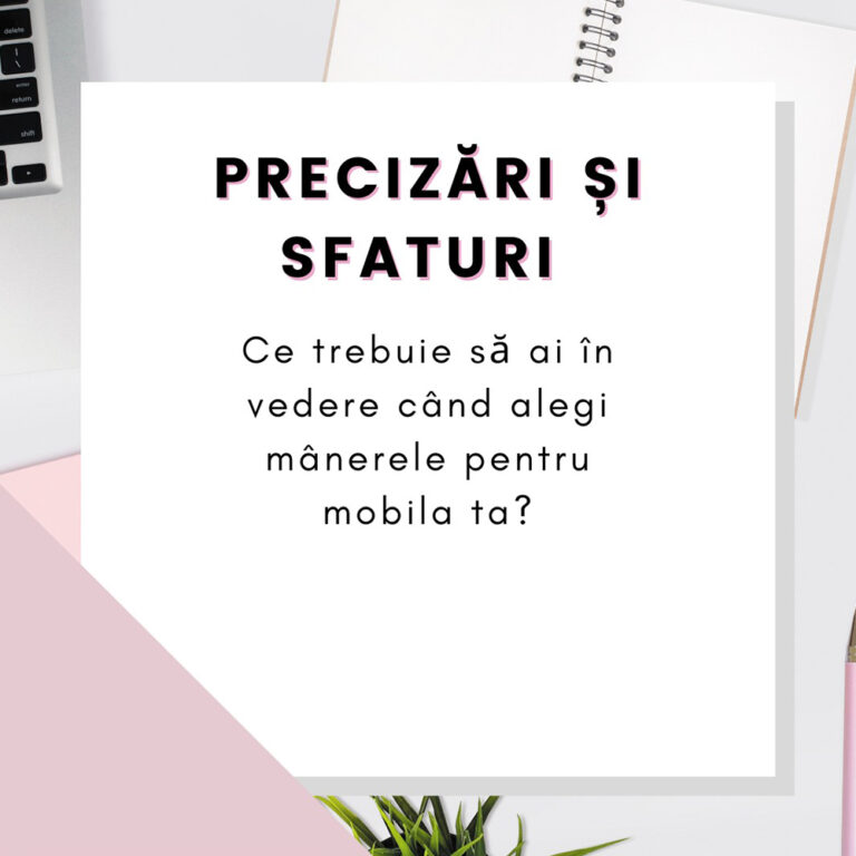 Precizări și Sfaturi pentru a Alege Mânere de Mobilier